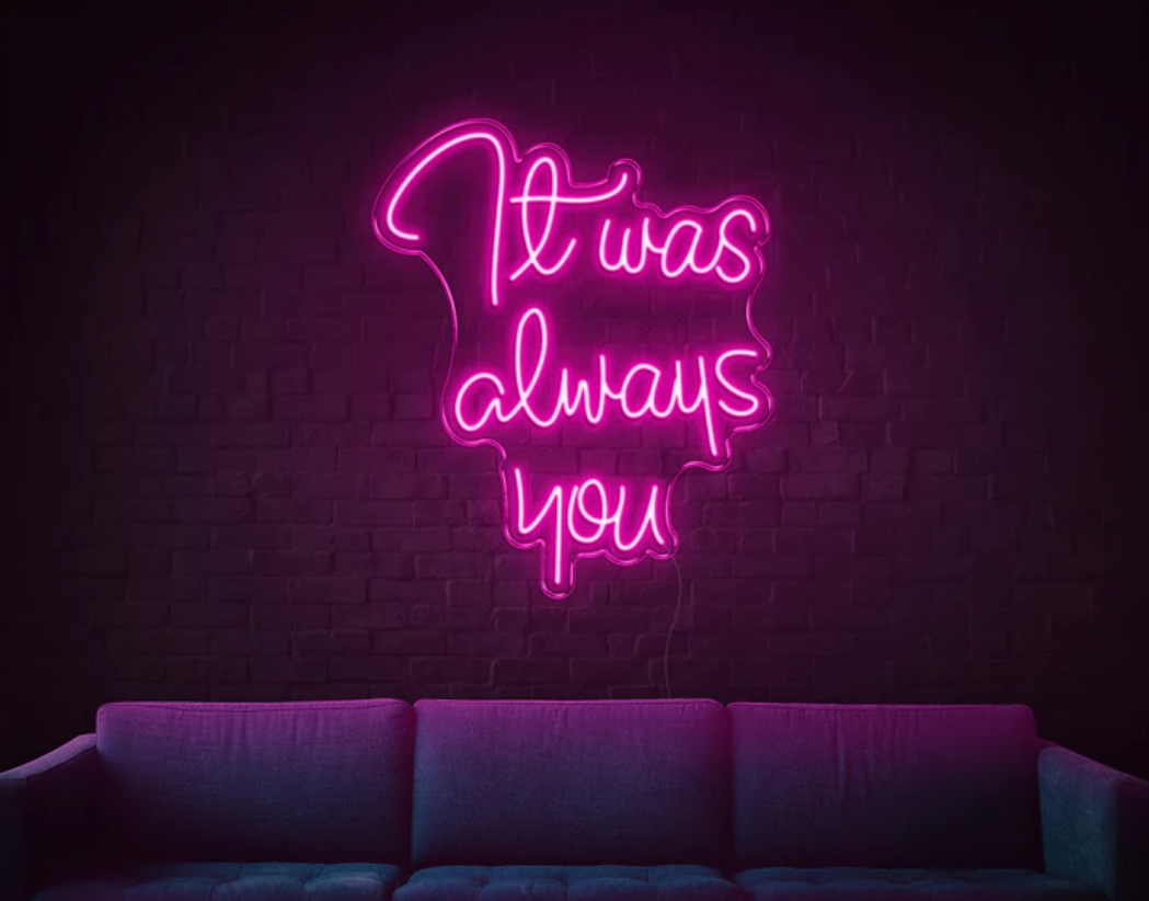 IT WAS ALWAYS YOU LED Neon Sign | Custom "LIVE MUSIC" Design

